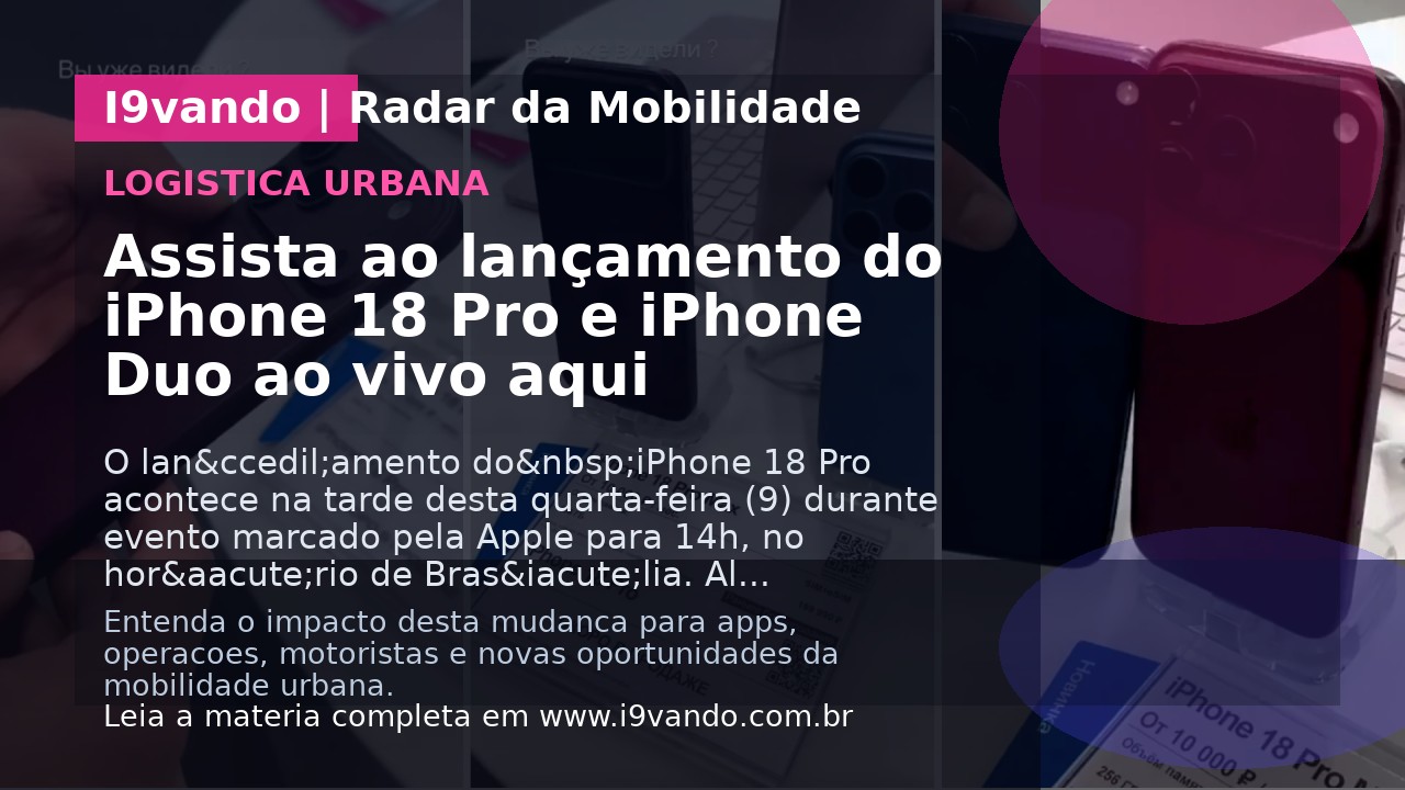 Assista ao lançamento do iPhone 18 Pro e iPhone Duo ao vivo aqui
