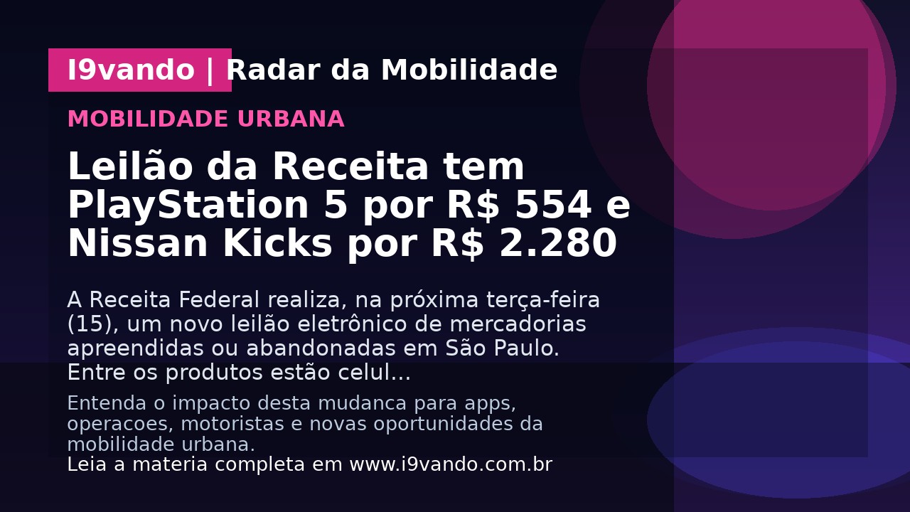 Leilão da Receita tem PlayStation 5 por R$ 554 e Nissan Kicks por R$ 2.280