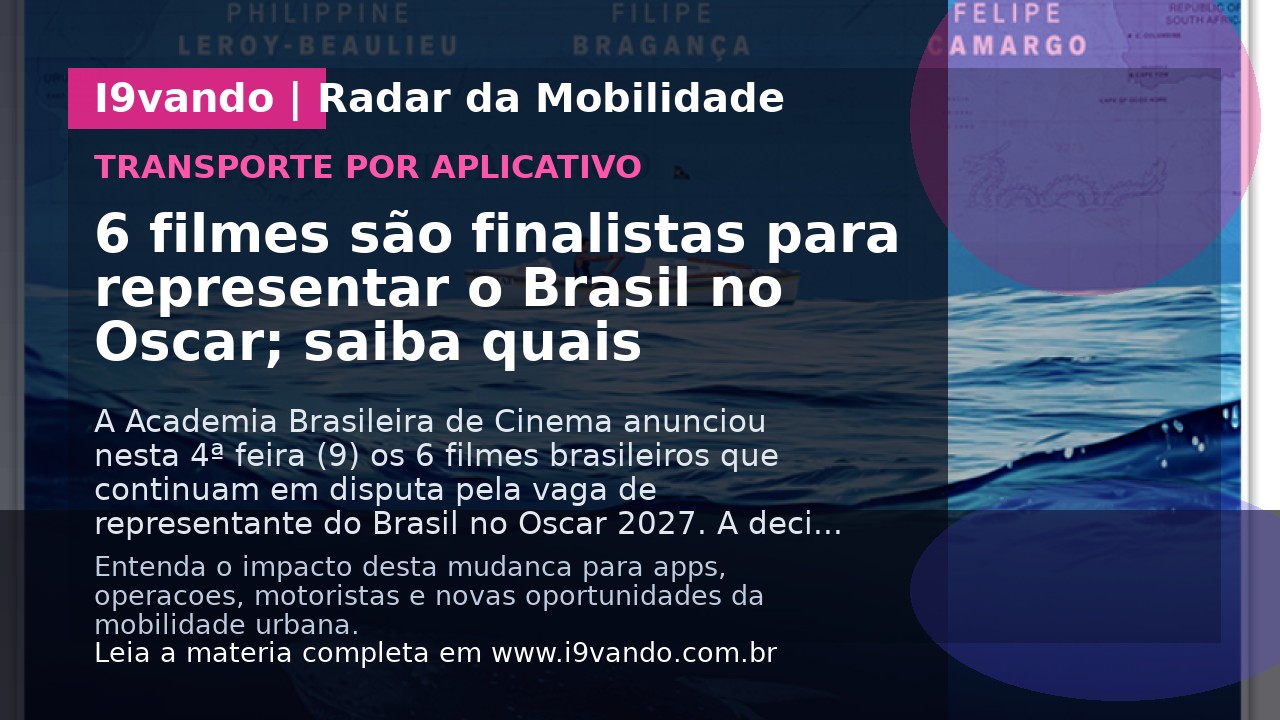 6 filmes são finalistas para representar o Brasil no Oscar; saiba quais