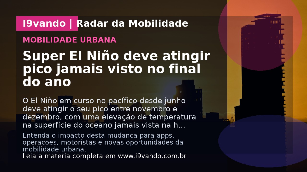 Super El Niño deve atingir pico jamais visto no final do ano
