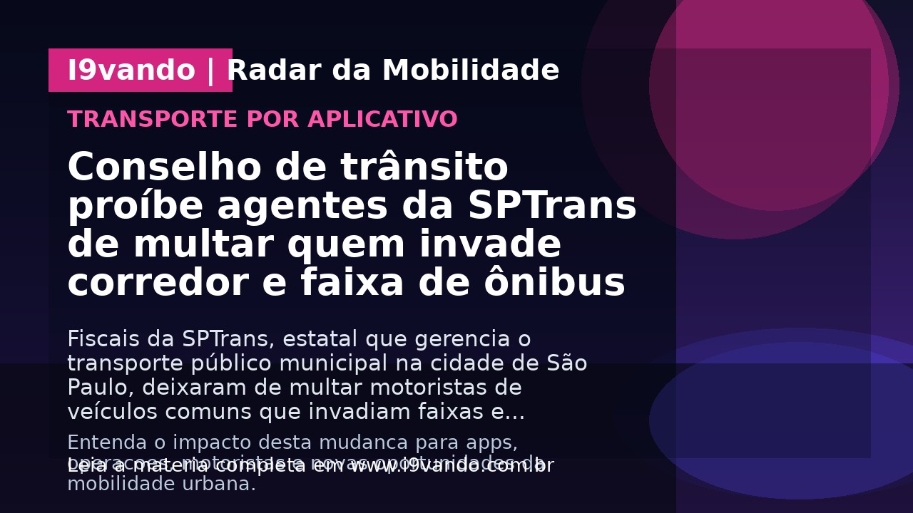 Conselho de trânsito proíbe agentes da SPTrans de multar quem invade corredor e faixa de ônibus