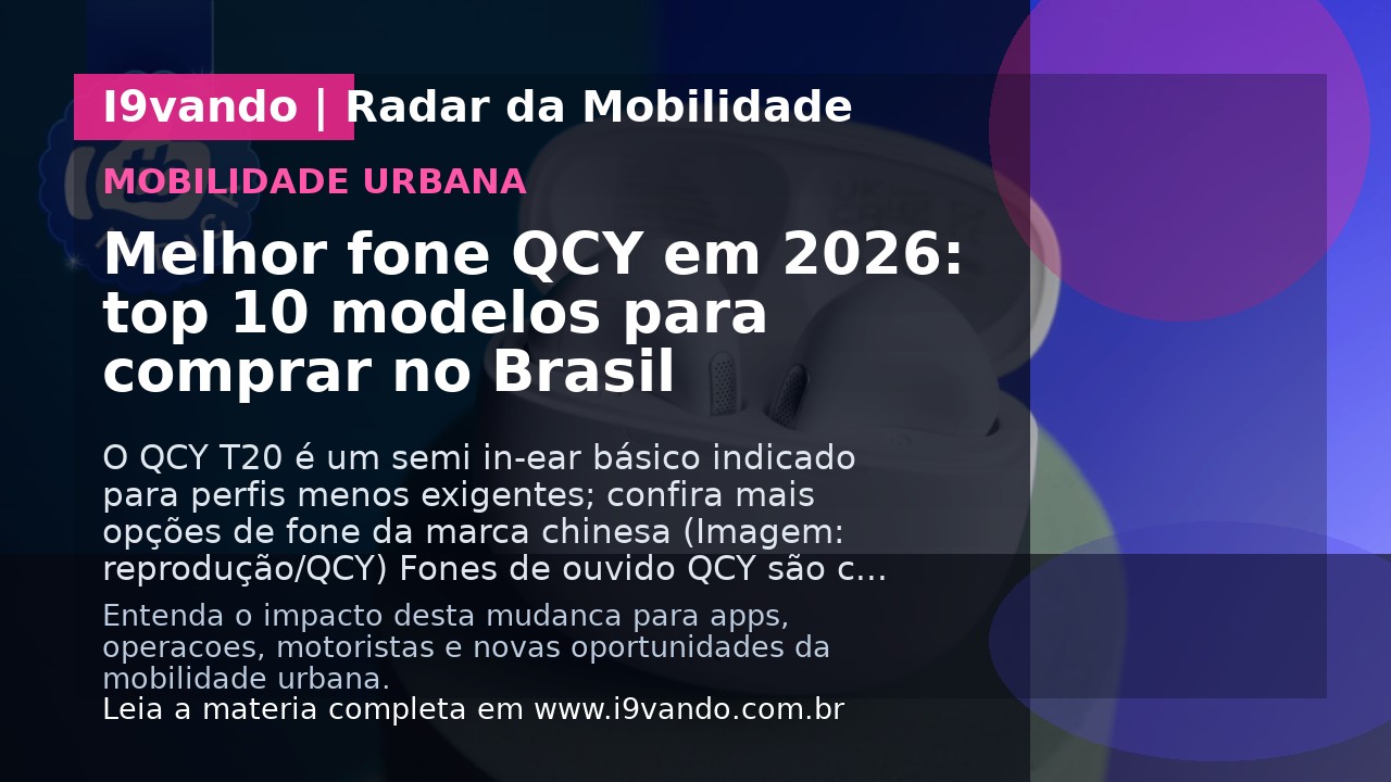 Melhor fone QCY em 2026: top 10 modelos para comprar no Brasil