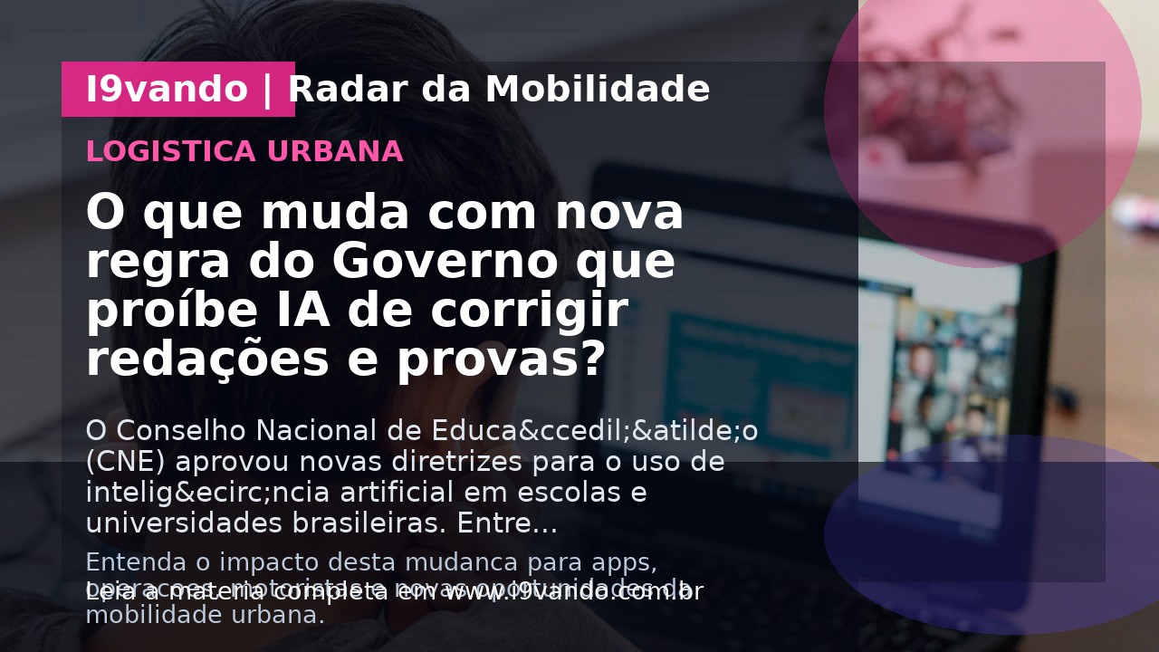 O que muda com nova regra do Governo que proíbe IA de corrigir redações e provas?