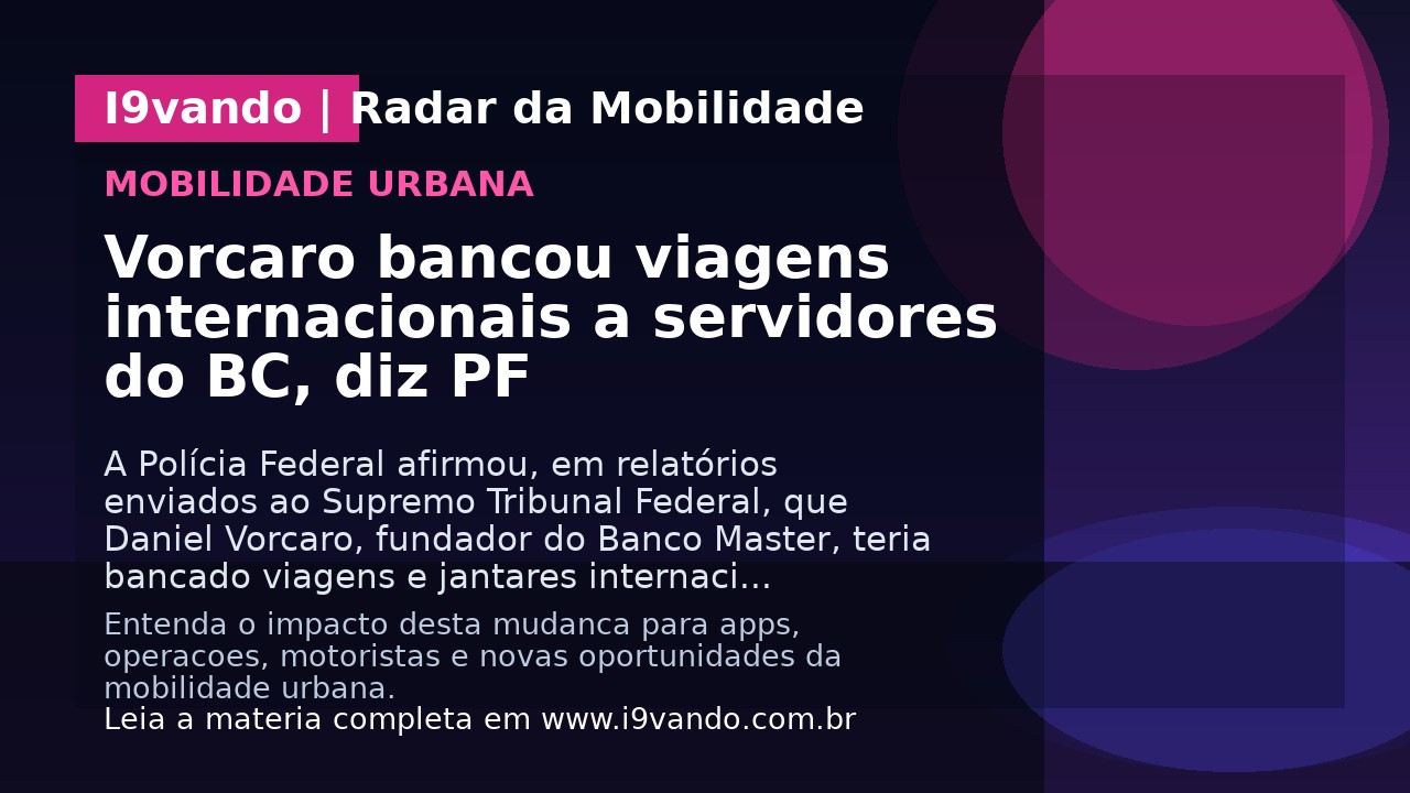 Vorcaro bancou viagens internacionais a servidores do BC, diz PF