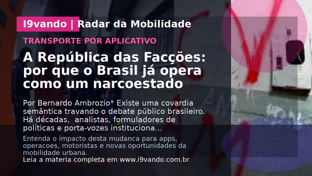 A República das Facções: por que o Brasil já opera como um narcoestado