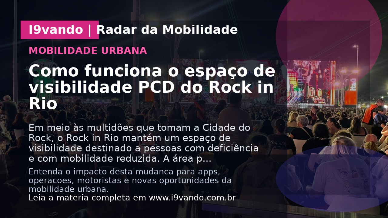 Como funciona o espaço de visibilidade PCD do Rock in Rio