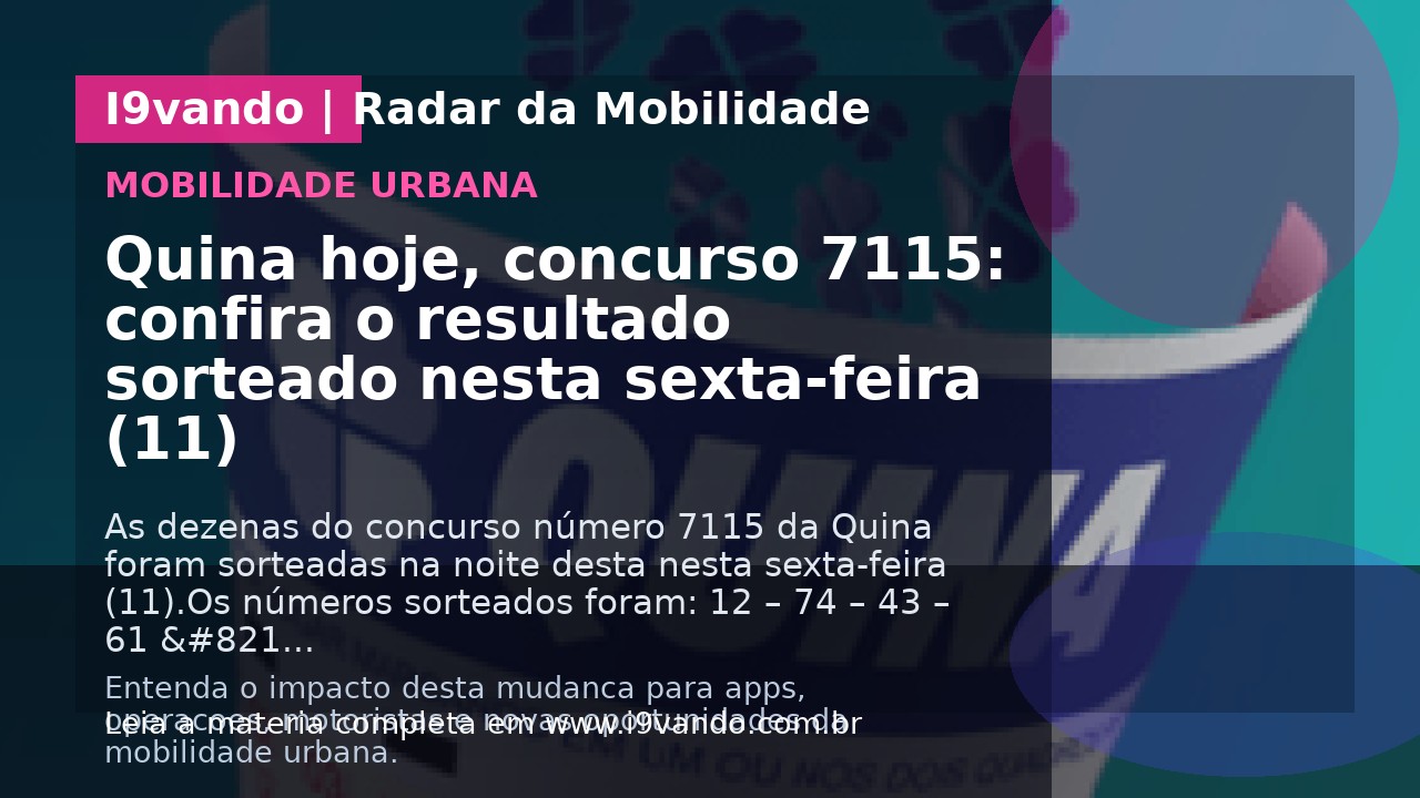 Quina hoje, concurso 7115: confira o resultado sorteado nesta sexta-feira (11)