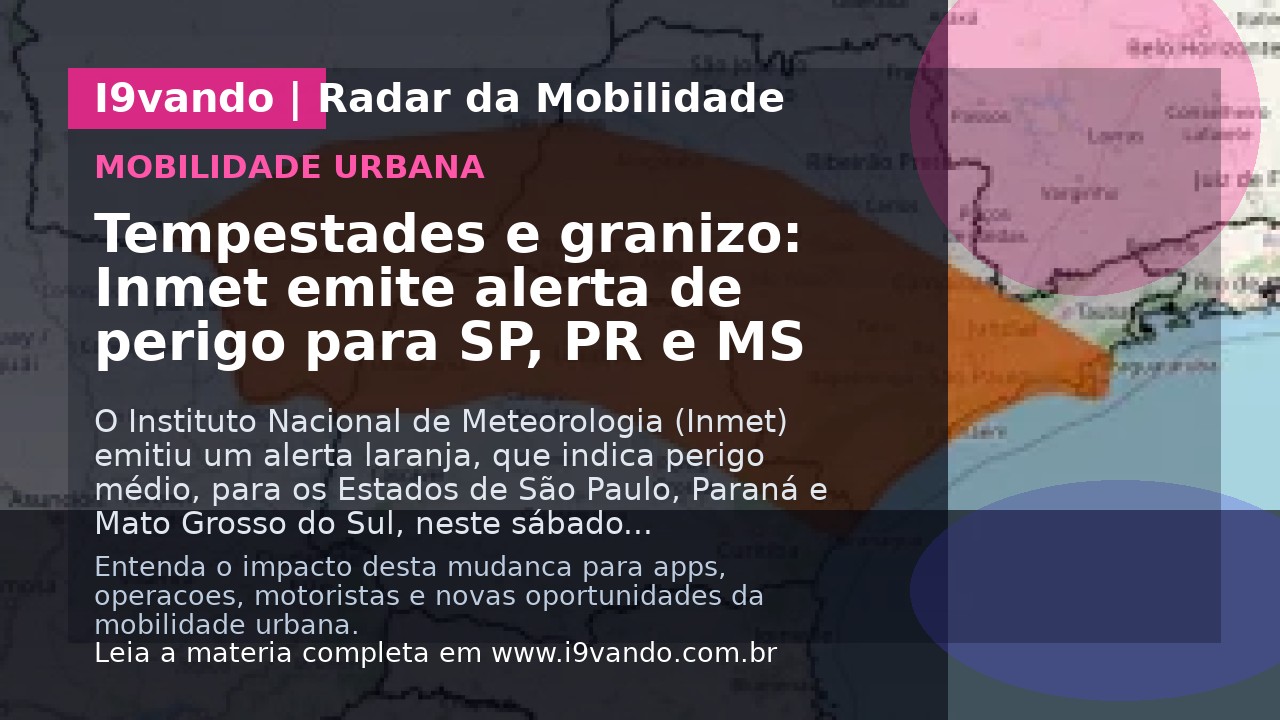 Tempestades e granizo: Inmet emite alerta de perigo para SP, PR e MS
