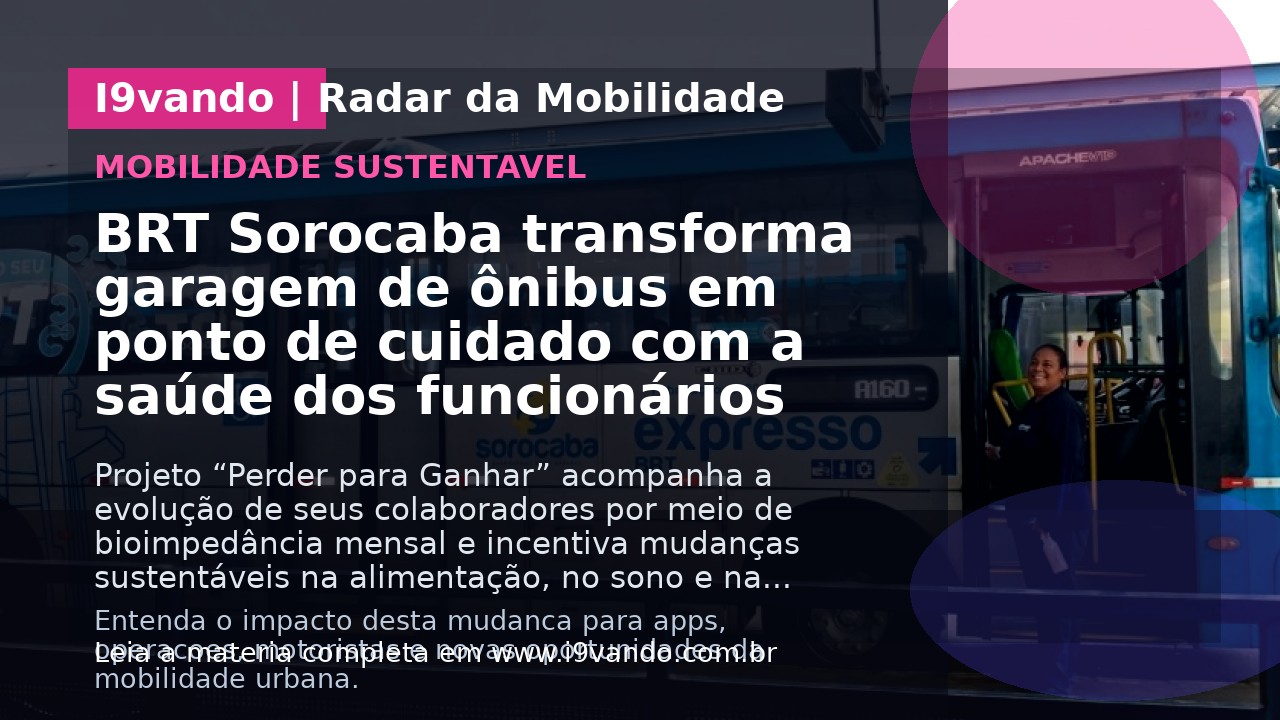 BRT Sorocaba transforma garagem de ônibus em ponto de cuidado com a saúde dos funcionários