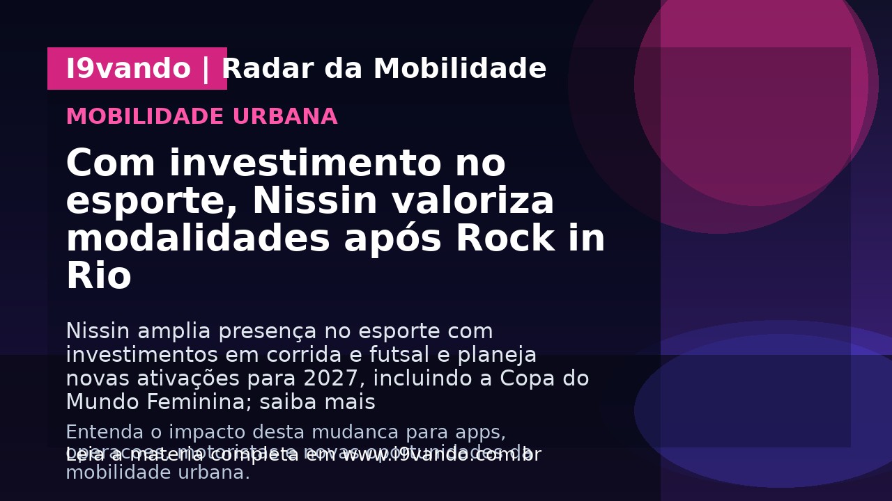 Com investimento no esporte, Nissin valoriza modalidades após Rock in Rio