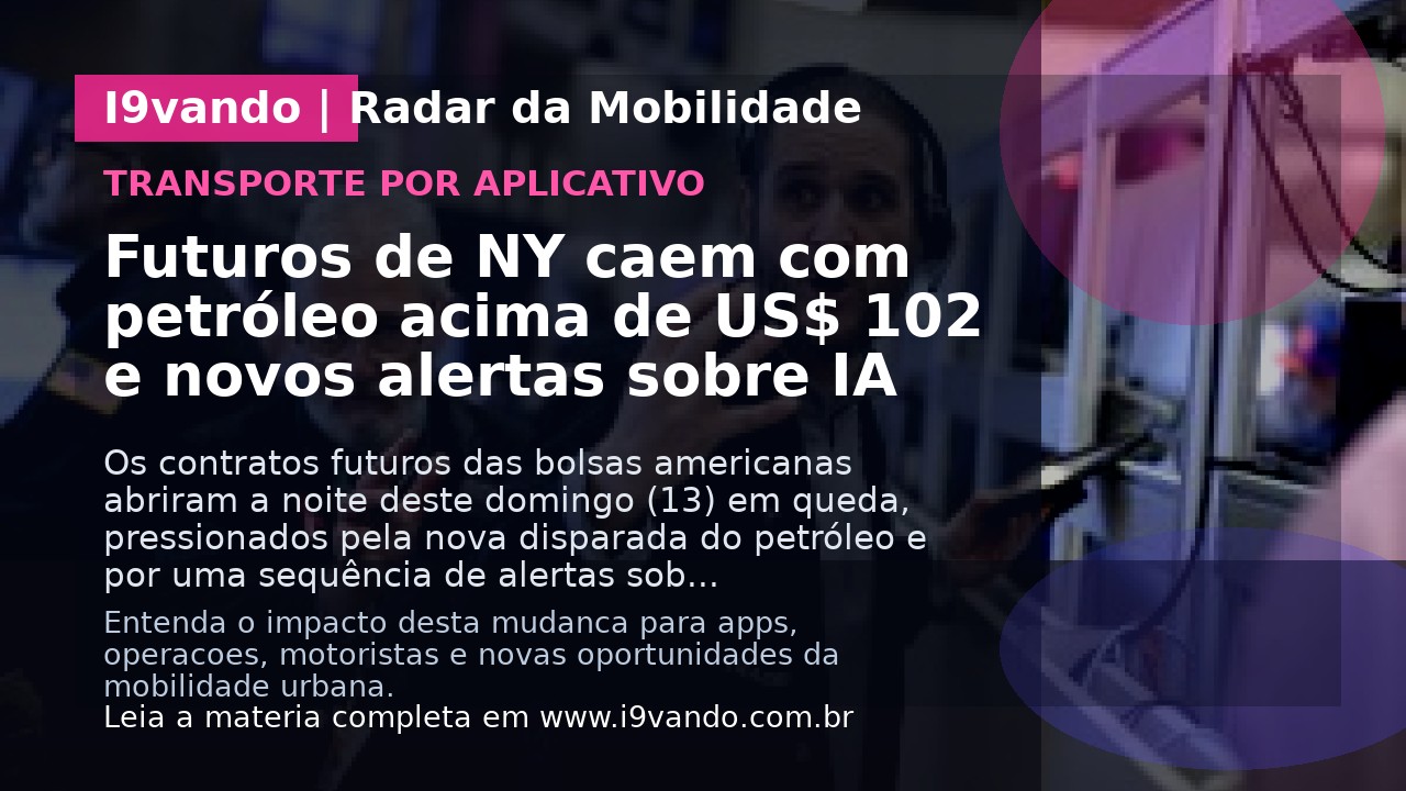 Futuros de NY caem com petróleo acima de US$ 102 e novos alertas sobre IA