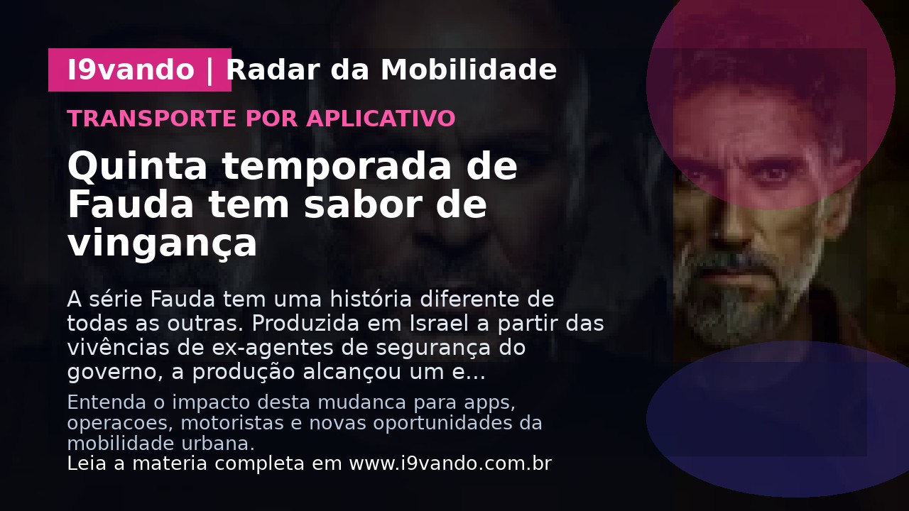 Quinta temporada de Fauda tem sabor de vingança