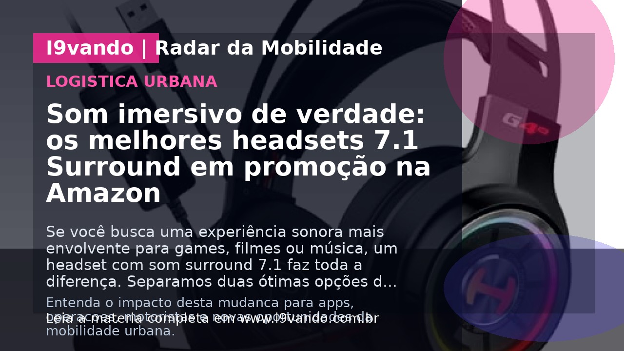 Som imersivo de verdade: os melhores headsets 7.1 Surround em promoção na Amazon