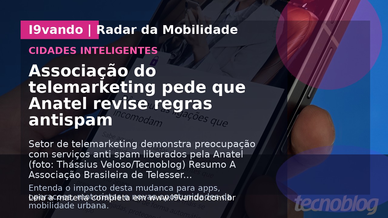 Associação do telemarketing pede que Anatel revise regras antispam