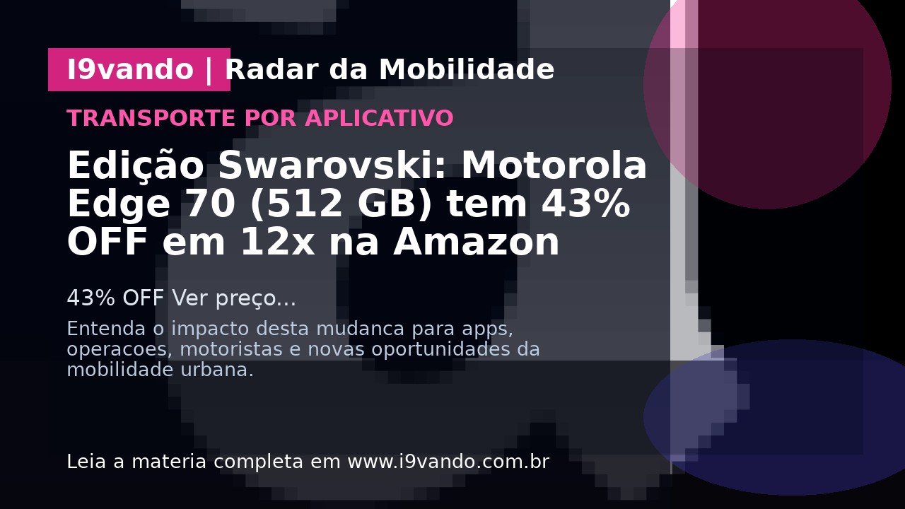 Edição Swarovski: Motorola Edge 70 (512 GB) tem 43% OFF em 12x na Amazon