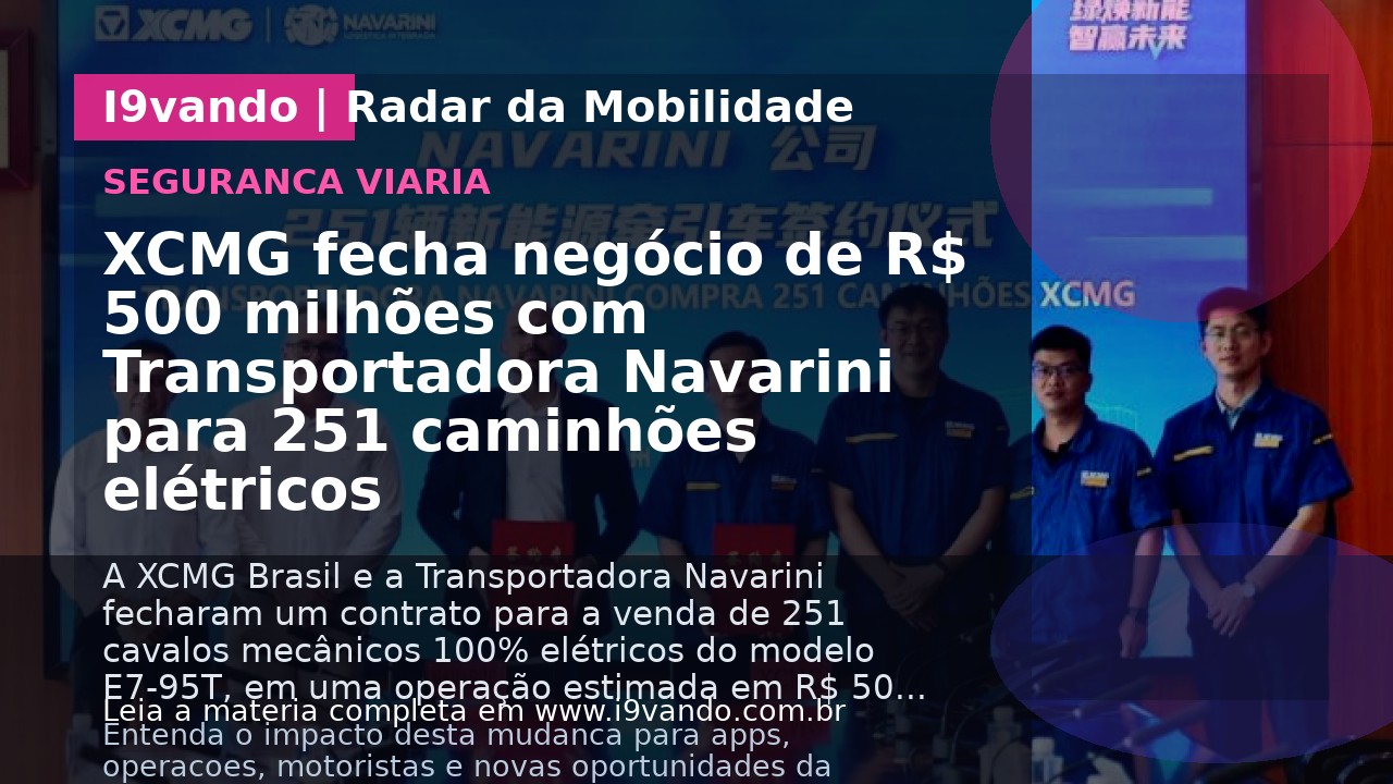 XCMG fecha negócio de R$ 500 milhões com Transportadora Navarini para 251 caminhões elétricos