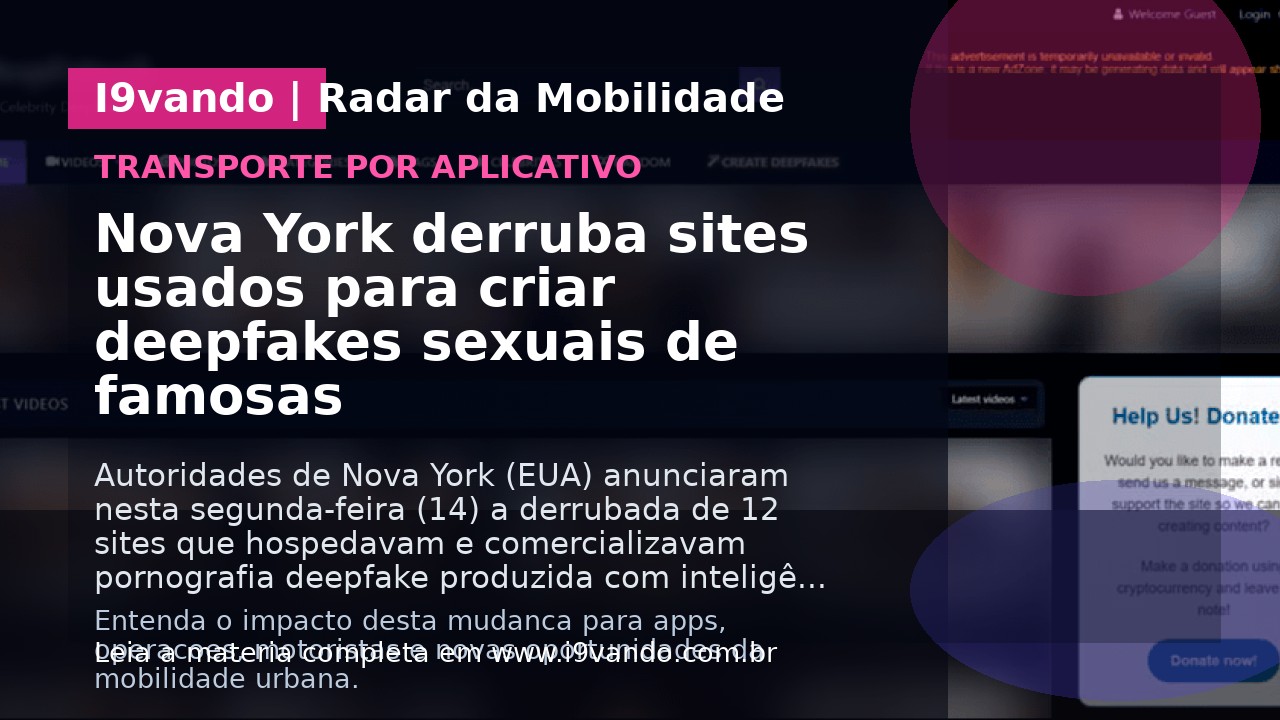 Nova York derruba sites usados para criar deepfakes sexuais de famosas