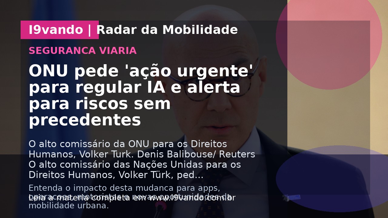 ONU pede 'ação urgente' para regular IA e alerta para riscos sem precedentes