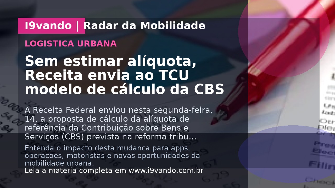 Sem estimar alíquota, Receita envia ao TCU modelo de cálculo da CBS