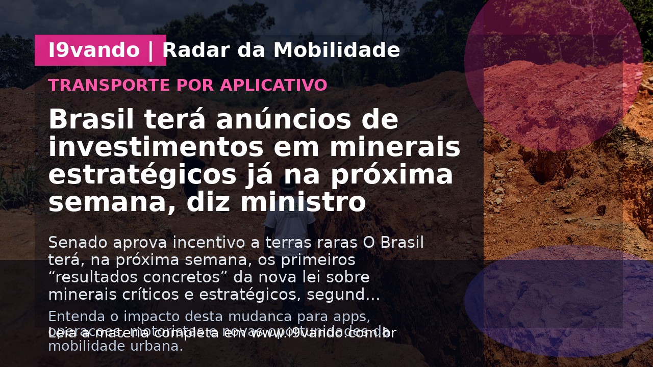 Brasil terá anúncios de investimentos em minerais estratégicos já na próxima semana, diz ministro