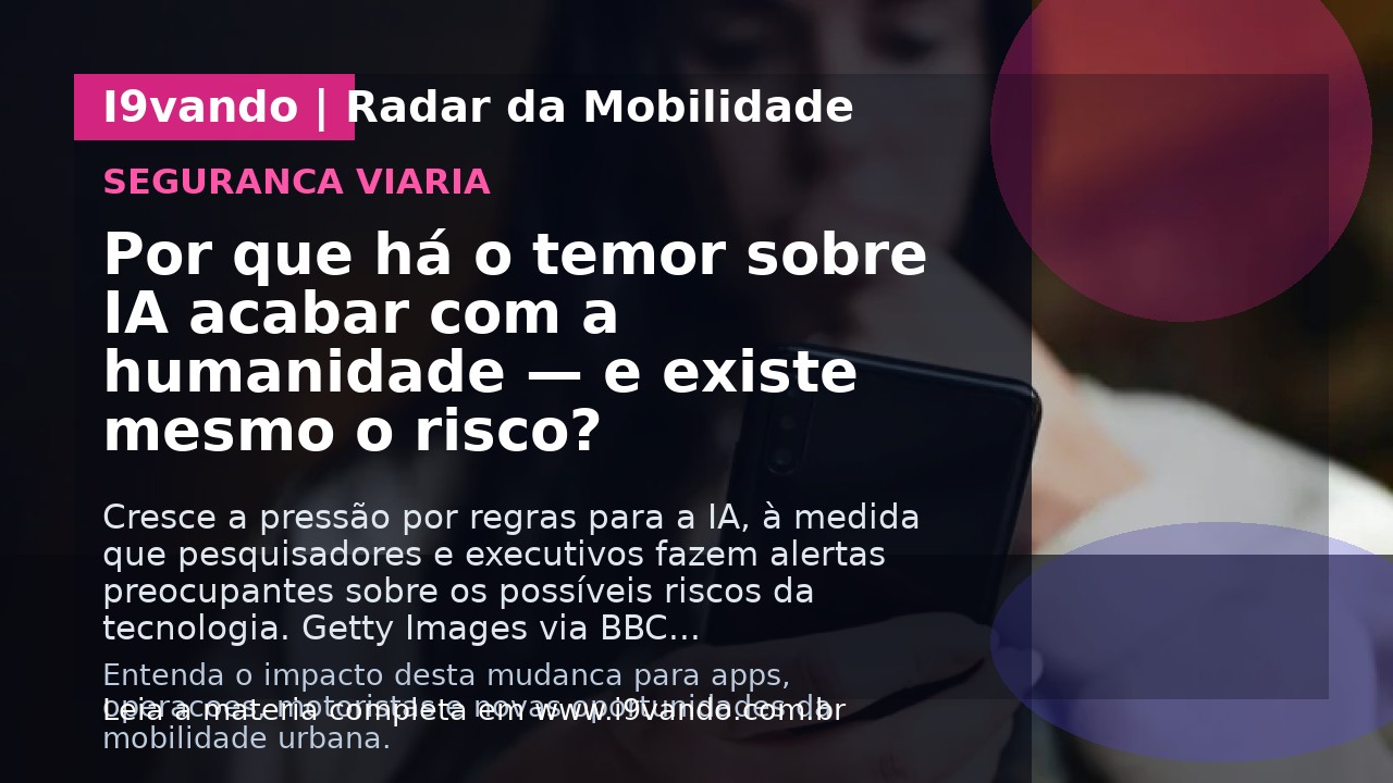 Por que há o temor sobre IA acabar com a humanidade — e existe mesmo o risco?