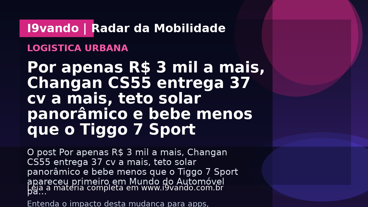 Por apenas R$ 3 mil a mais, Changan CS55 entrega 37 cv a mais, teto solar panorâmico e bebe menos que o Tiggo 7 Sport