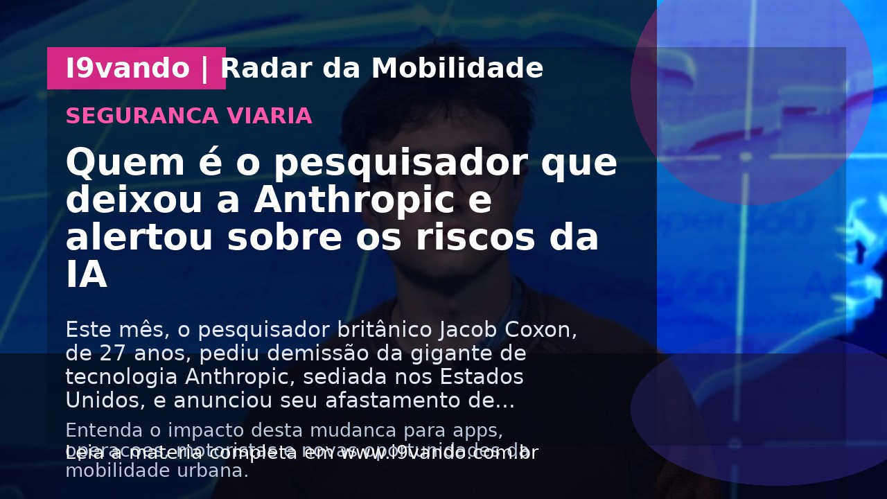 Quem é o pesquisador que deixou a Anthropic e alertou sobre os riscos da IA