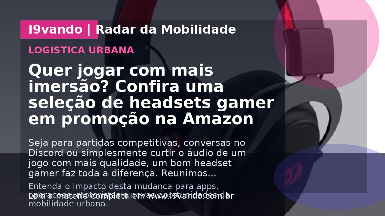 Quer jogar com mais imersão? Confira uma seleção de headsets gamer em promoção na Amazon