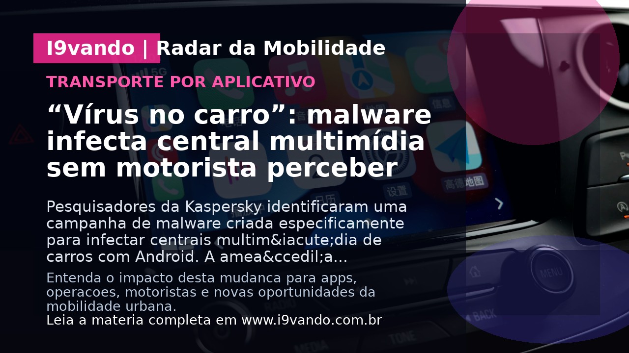 “Vírus no carro”: malware infecta central multimídia sem motorista perceber