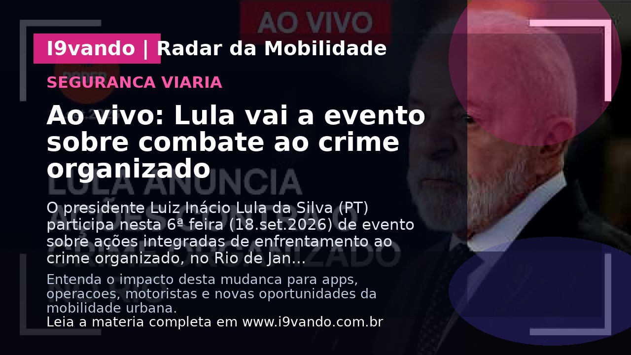 Ao vivo: Lula vai a evento sobre combate ao crime organizado