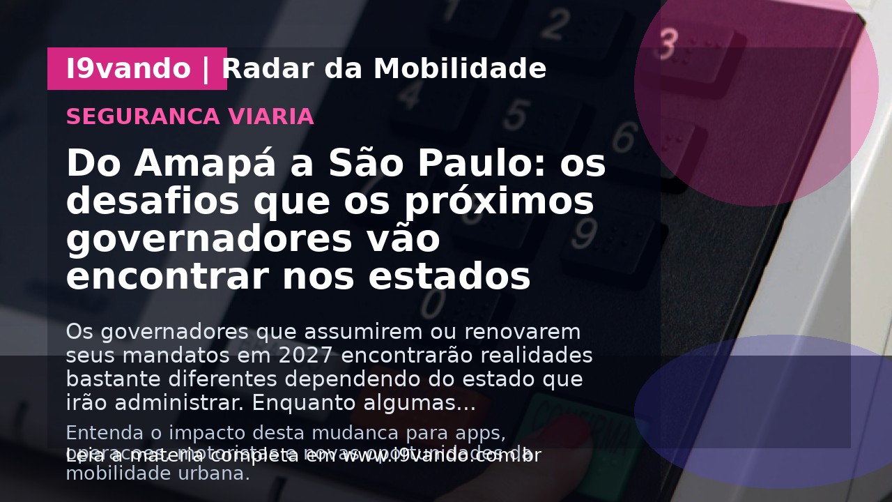 Do Amapá a São Paulo: os desafios que os próximos governadores vão encontrar nos estados