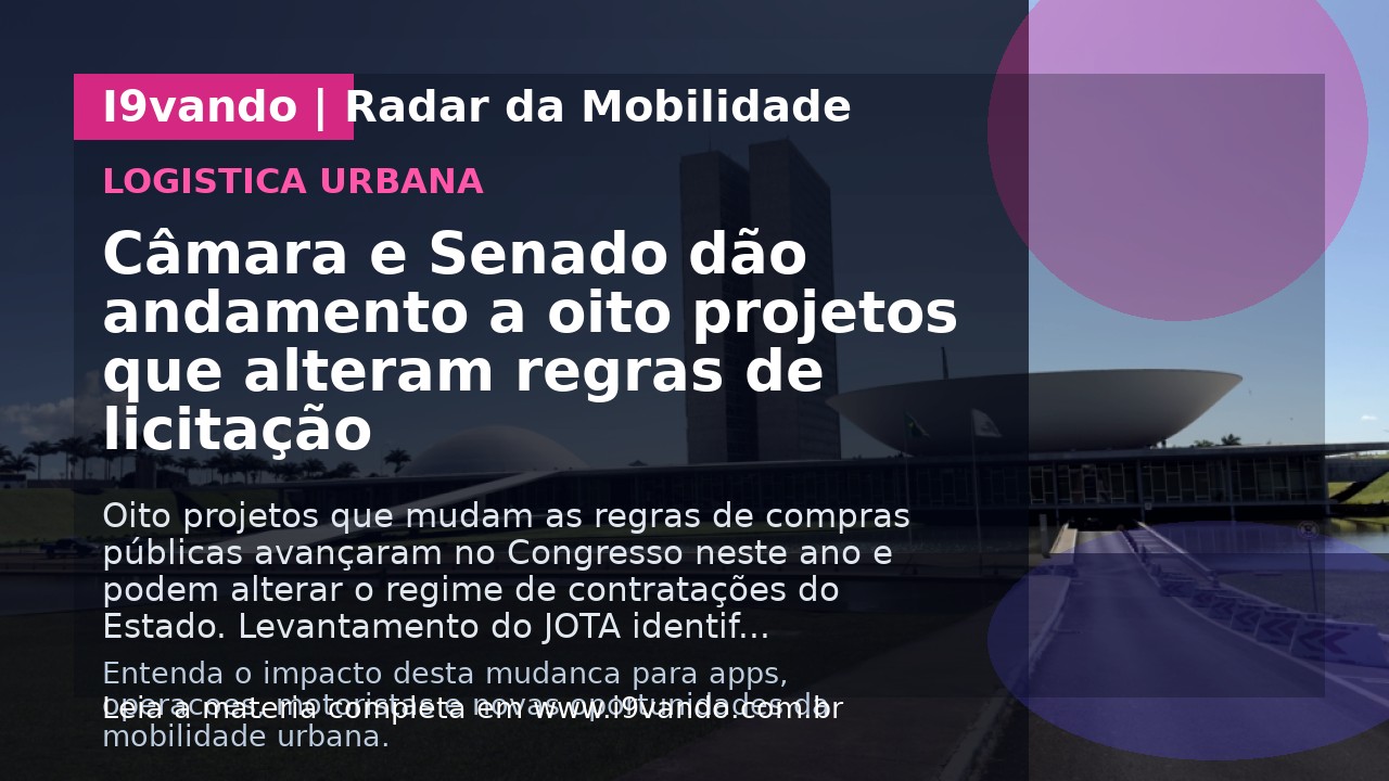 Câmara e Senado dão andamento a oito projetos que alteram regras de licitação