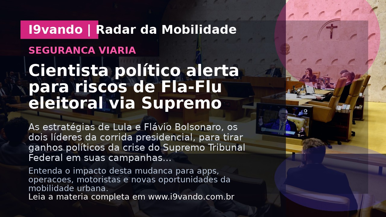 Cientista político alerta para riscos de Fla-Flu eleitoral via Supremo
