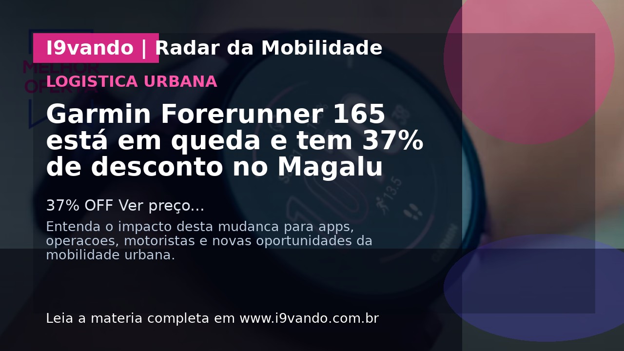 Garmin Forerunner 165 está em queda e tem 37% de desconto no Magalu