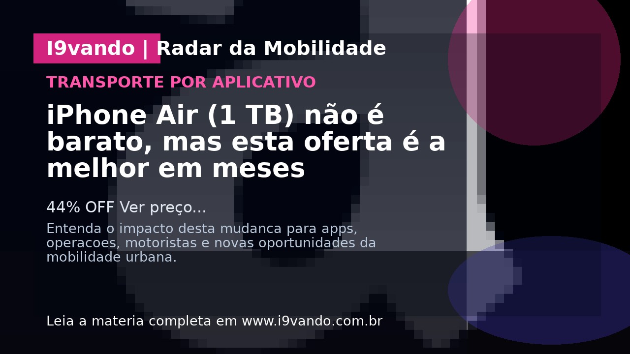 iPhone Air (1 TB) não é barato, mas esta oferta é a melhor em meses