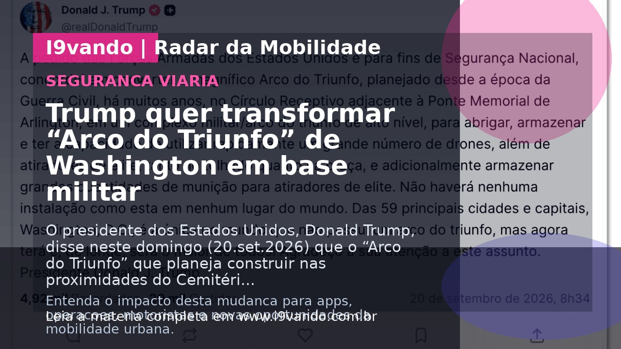 Trump quer transformar “Arco do Triunfo” de Washington em base militar
