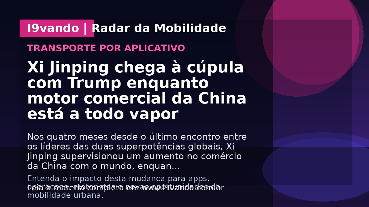 Xi Jinping chega à cúpula com Trump enquanto motor comercial da China está a todo vapor