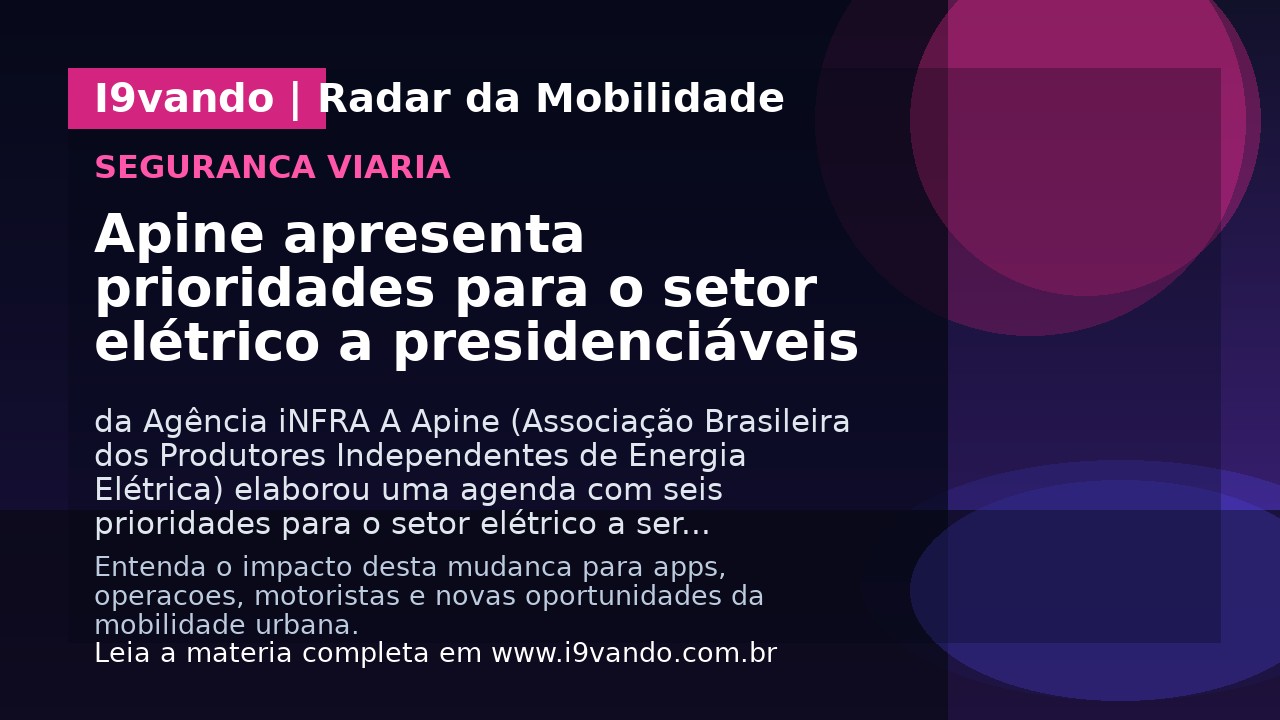Apine apresenta prioridades para o setor elétrico a presidenciáveis