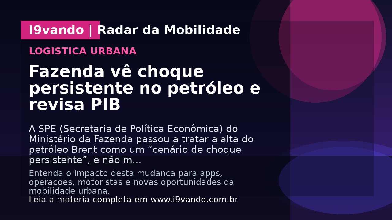 Fazenda vê choque persistente no petróleo e revisa PIB