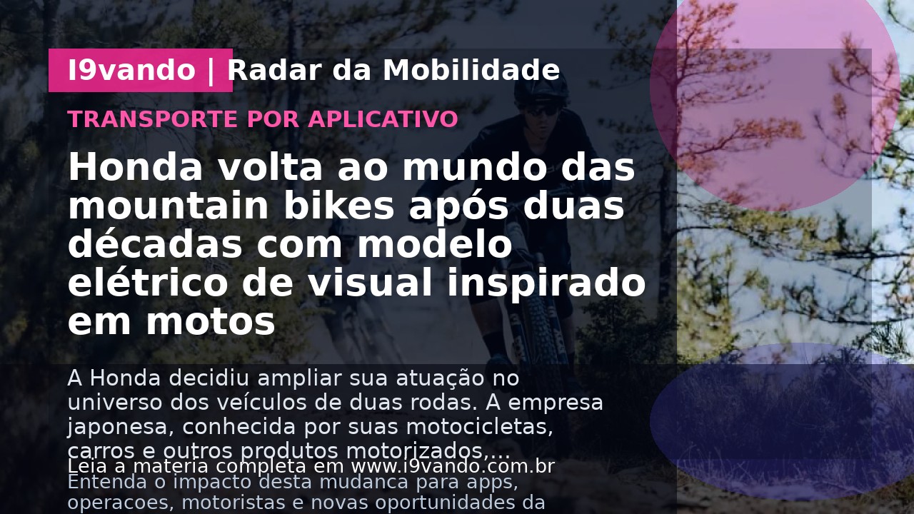 Honda volta ao mundo das mountain bikes após duas décadas com modelo elétrico de visual inspirado em motos