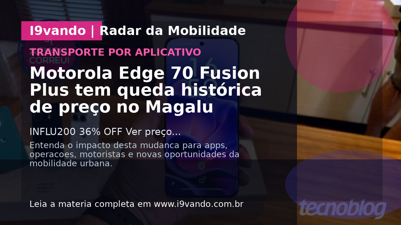 Motorola Edge 70 Fusion Plus tem queda histórica de preço no Magalu