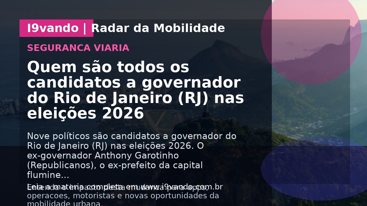 Quem são todos os candidatos a governador do Rio de Janeiro (RJ) nas eleições 2026