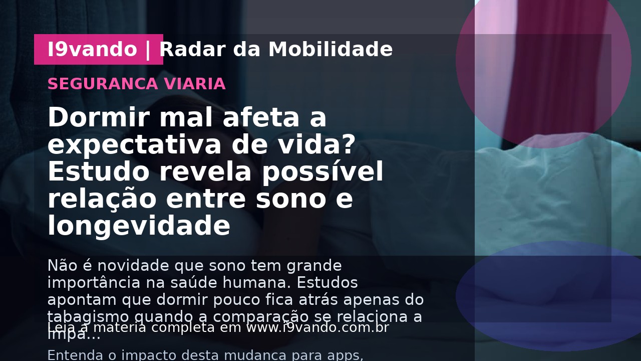 Dormir mal afeta a expectativa de vida? Estudo revela possível relação entre sono e longevidade