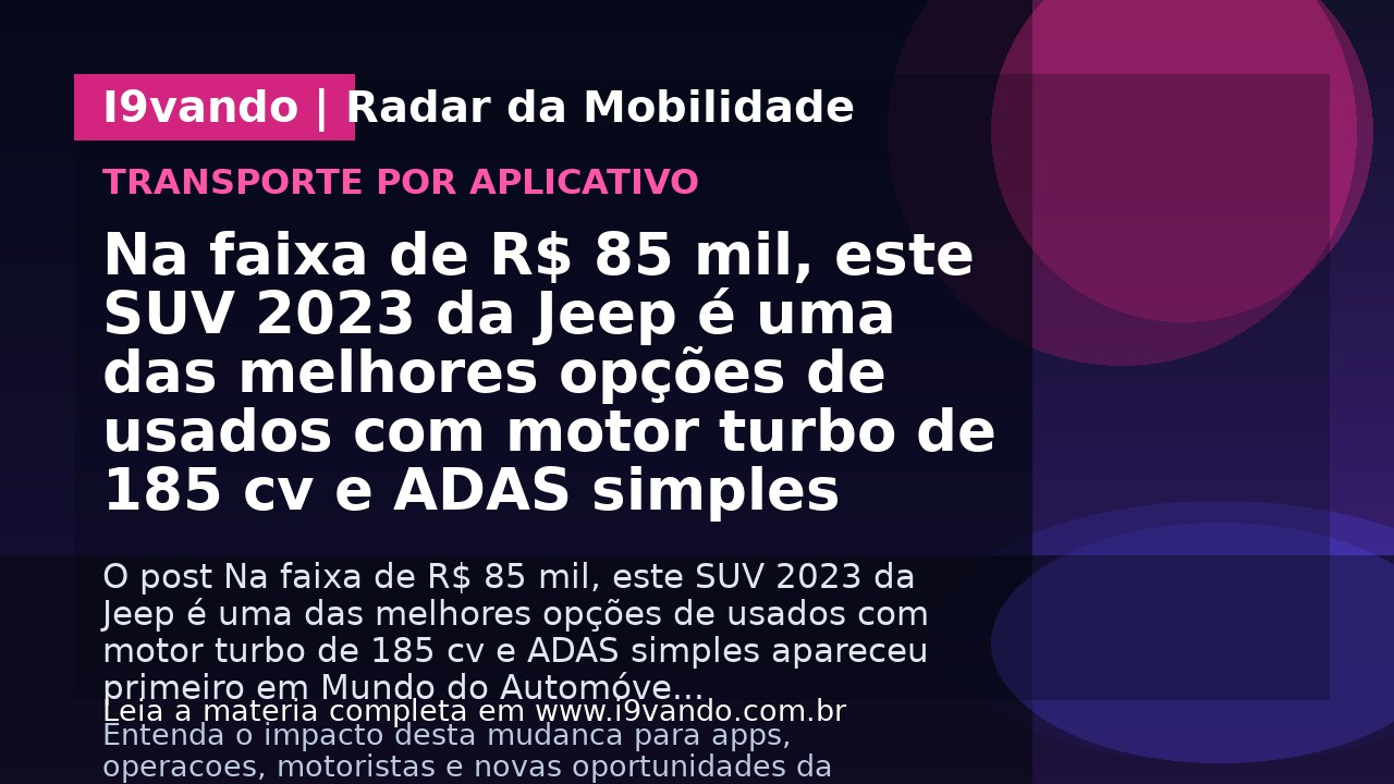 Na faixa de R$ 85 mil, este SUV 2023 da Jeep é uma das melhores opções de usados com motor turbo de 185 cv e ADAS simples
