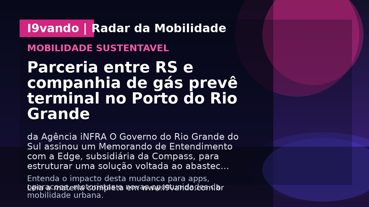Parceria entre RS e companhia de gás prevê terminal no Porto do Rio Grande