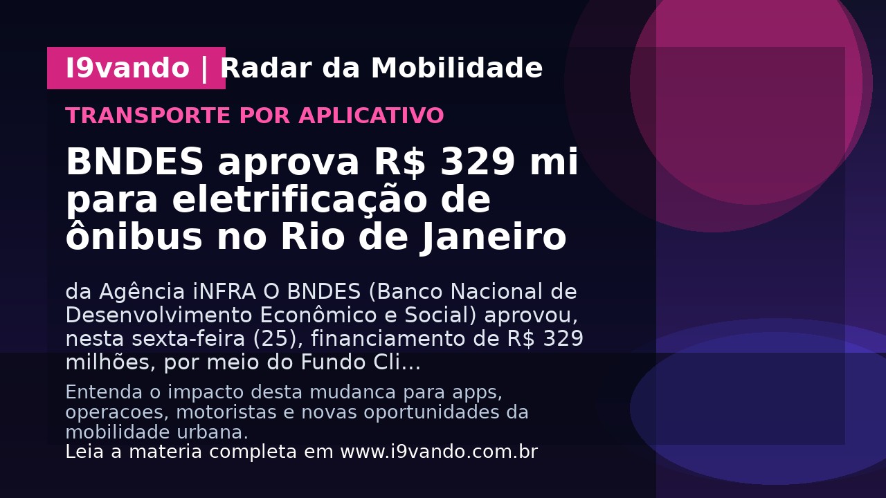 BNDES aprova R$ 329 mi para eletrificação de ônibus no Rio de Janeiro