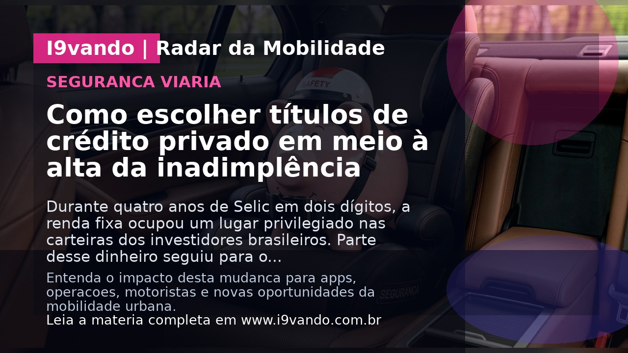 Como escolher títulos de crédito privado em meio à alta da inadimplência