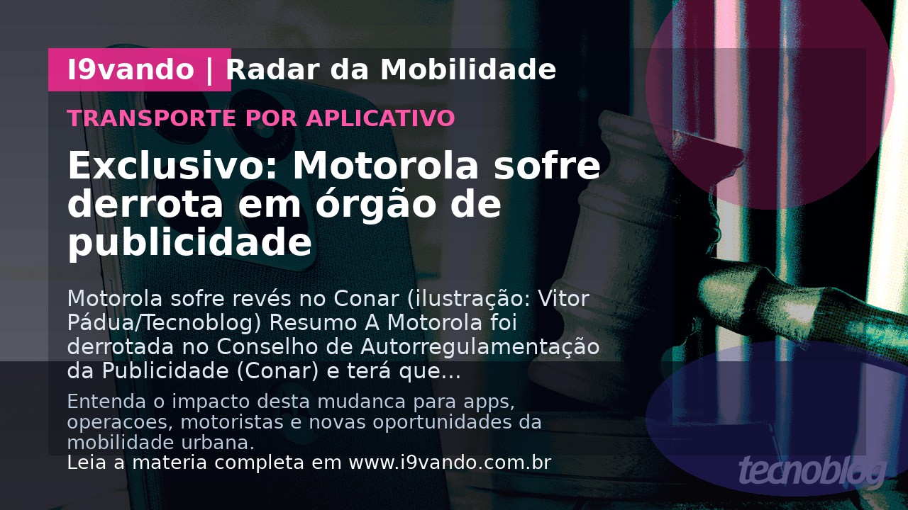 Exclusivo: Motorola sofre derrota em órgão de publicidade