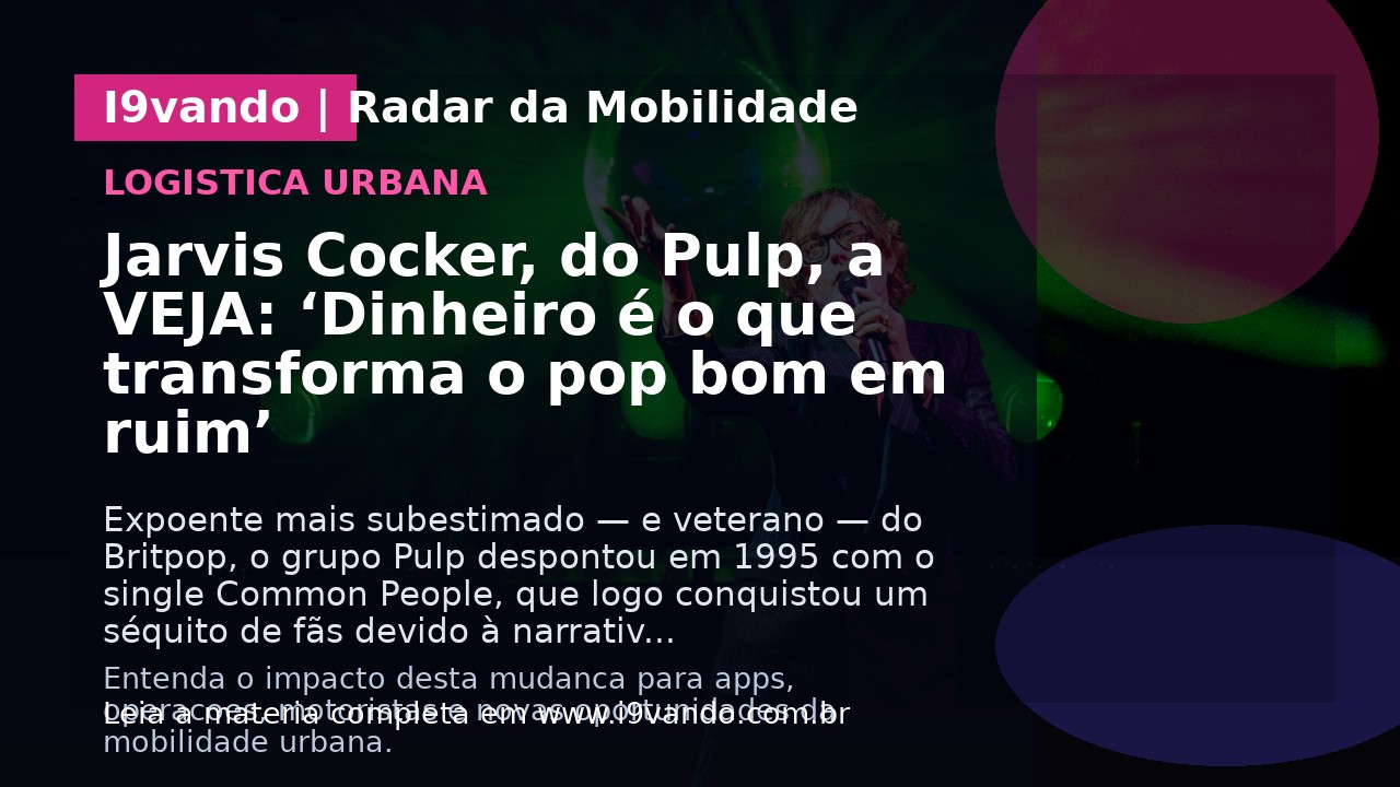 Jarvis Cocker, do Pulp, a VEJA: ‘Dinheiro é o que transforma o pop bom em ruim’