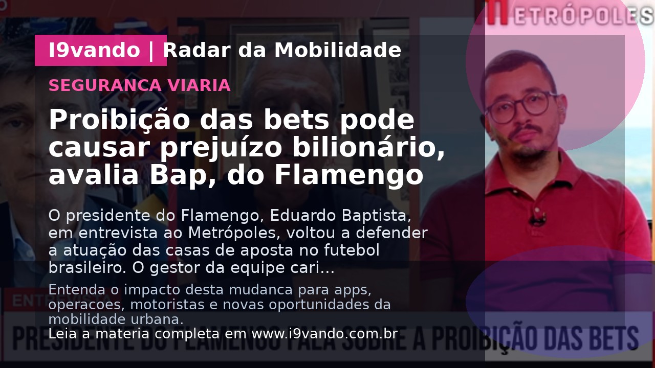 Proibição das bets pode causar prejuízo bilionário, avalia Bap, do Flamengo